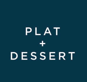Plat + Dessert